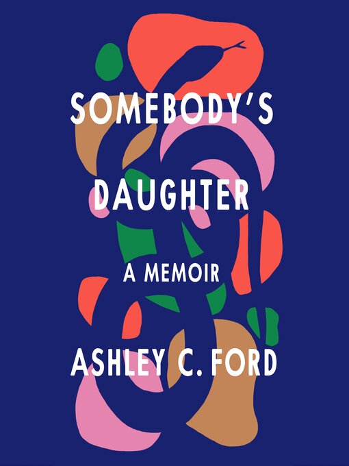 Title details for Somebody's Daughter by Ashley C. Ford - Available